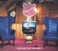 Roxette : Milk and Toast and Honey